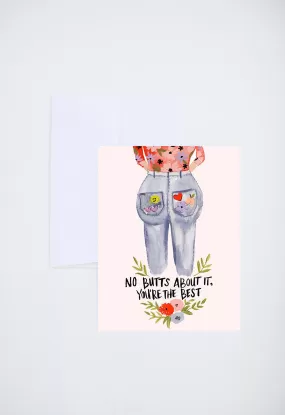 No Butts About It, You`re The Best Card